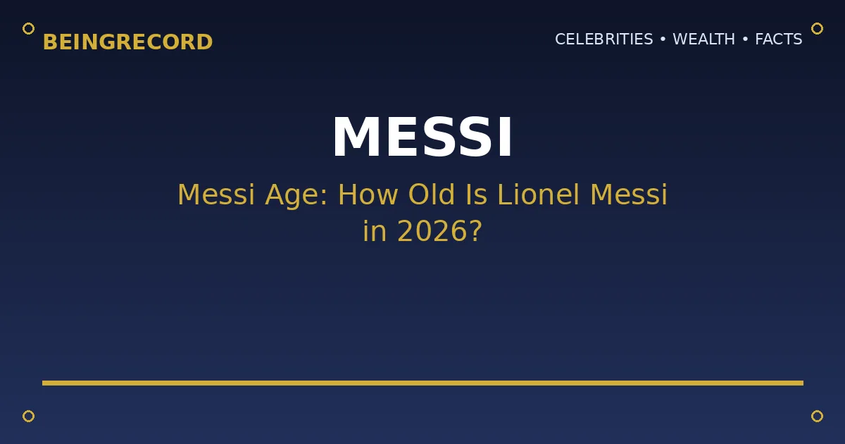 Messi age Lionel Messi 39 years old 2026