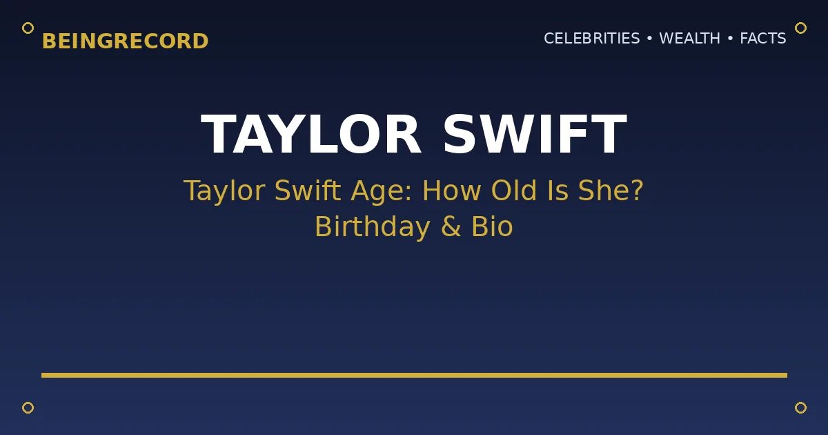 Taylor Swift age and biography
