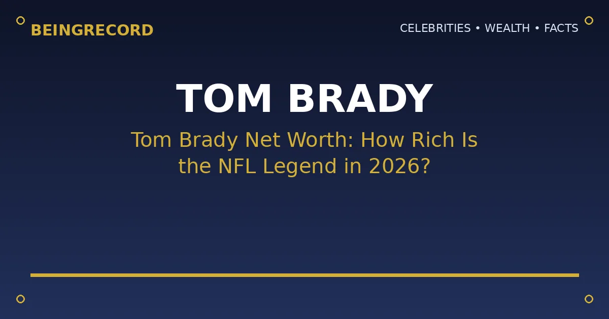 Tom Brady net worth and career earnings breakdown