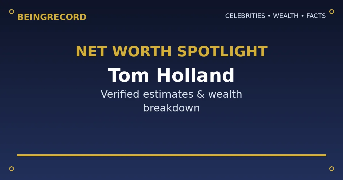 Tom Holland Net Worth 2026: Spider-Man Salary & Fortune net worth spotlight